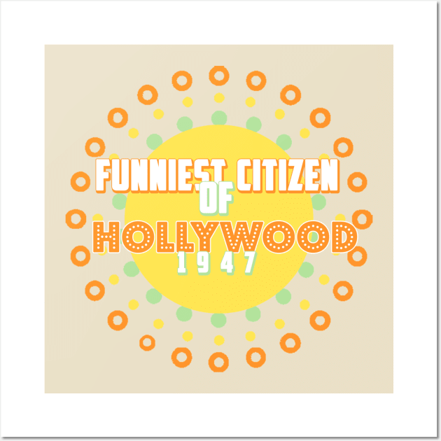 Funniest Citizen of Hollywood Contest Wall Art by itsajillyholiday